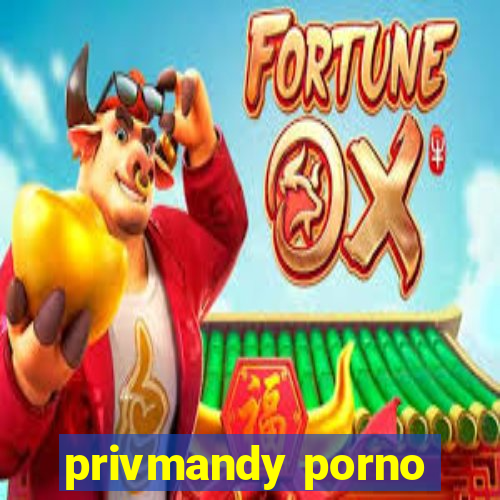 privmandy porno